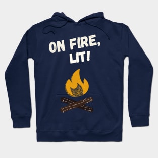 Lit, Awesome, On Fire! Hoodie